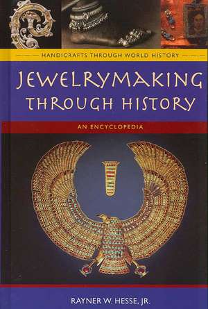 Jewelrymaking Through History: An Encyclopedia de Ron Rogers