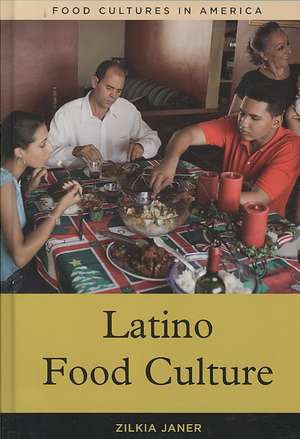 Latino Food Culture de Zilkia Janer