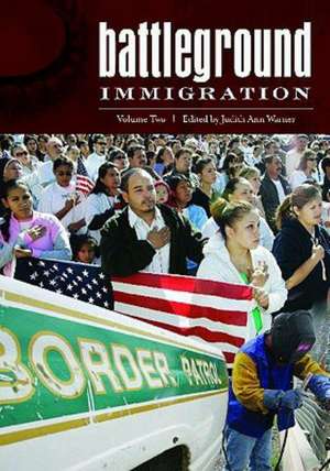 Battleground: Immigration: Volume 2 (M-Z) de Judith Ann Warner