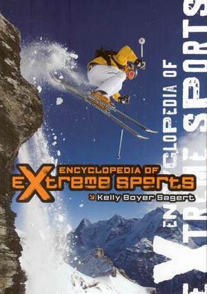 Encyclopedia of Extreme Sports de Kelly Boyer Sagert