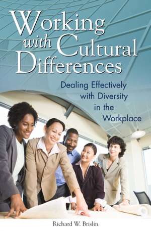 Working with Cultural Differences: Dealing Effectively with Diversity in the Workplace de Richard Brislin