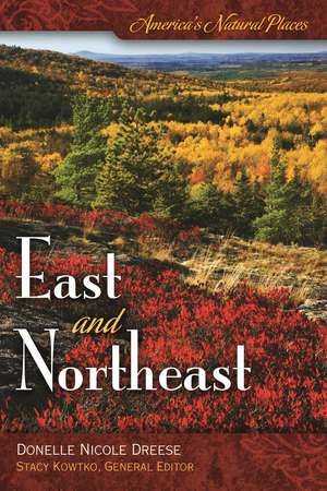 America's Natural Places: East and Northeast de Donelle Nicole Dreese