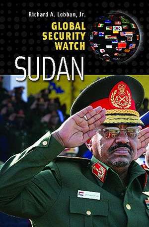 Global Security Watch—Sudan de Richard A. Lobban Jr.