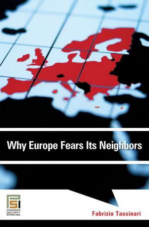 Why Europe Fears Its Neighbors de Fabrizio Tassinari