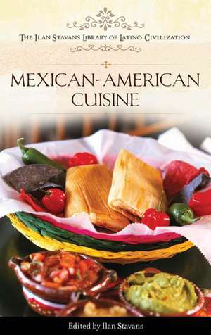 Mexican-American Cuisine de Ilan Stavans