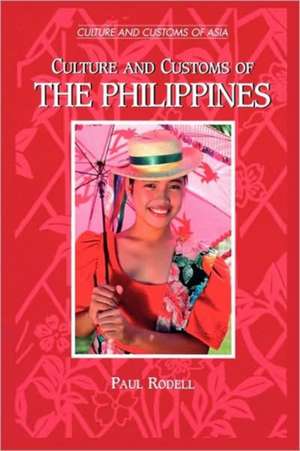 Culture and Customs of the Philippines de Paul A. Rodell