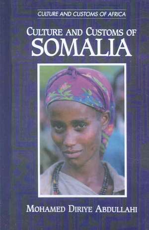 Culture and Customs of Somalia de Mohamed Diriye Abdullahi