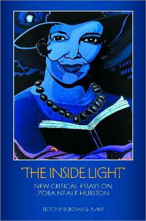 "The Inside Light": New Critical Essays on Zora Neale Hurston de Deborah G. Plant