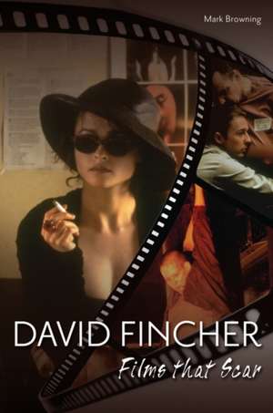 David Fincher: Films That Scar de Mark Browning