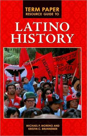 Term Paper Resource Guide to Latino History de Michael P. Moreno