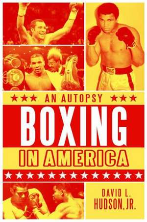 Boxing in America: An Autopsy de David L. Hudson Jr.