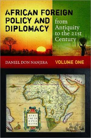 African Foreign Policy and Diplomacy from Antiquity to the 21st Century 2 Volume Set de Daniel Don Nanjira