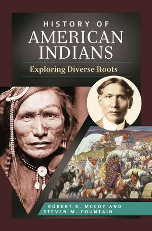 History of American Indians: Exploring Diverse Roots de Robert R. McCoy