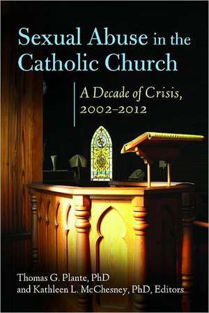 Sexual Abuse in the Catholic Church: A Decade of Crisis, 2002–2012 de Thomas G. Plante Ph.D.