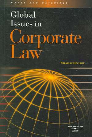 Global Issues in Corporate Law de Franklin A. Gevurtz