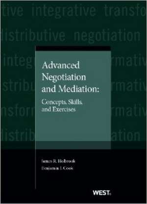 Advanced Negotiation and Mediation de James Holbrook