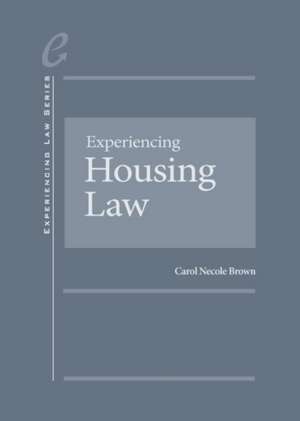 Experiencing Housing Law de Carol Brown