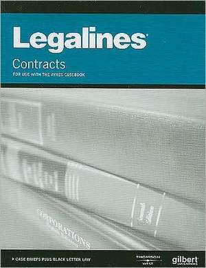 Legalines on Contracts,Keyed to Ayres de West Academic