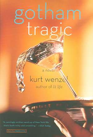 Gotham Tragic: A Novel de Kurt Wenzel