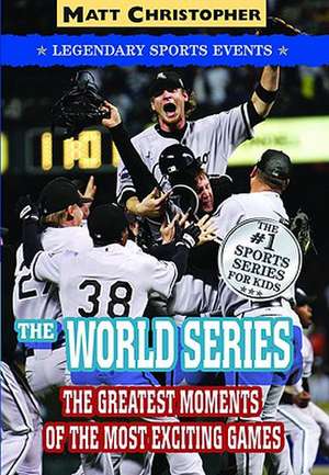 The World Series: Legendary Sports Events de Matt Christopher