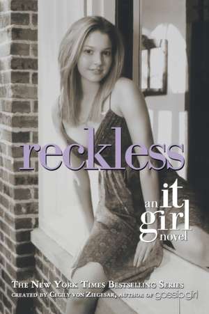 The It Girl #3: Reckless: An It Girl Novel de Cecily von Ziegesar