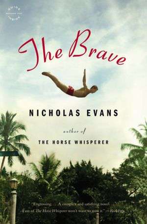 The Brave: A Novel de Nicholas Evans