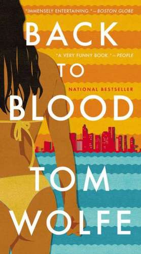 Back to Blood: A Novel de Tom Wolfe