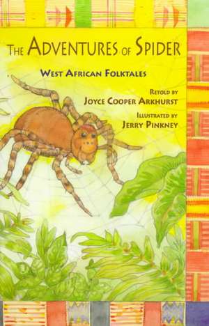 The Adventures of Spider: West African Folktales de Joyce Cooper Arkhurst