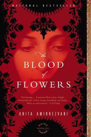 The Blood of Flowers: A Novel de Anita Amirrezvani