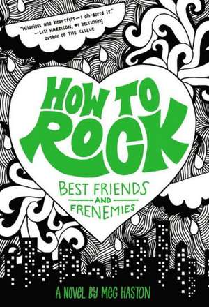 How to Rock Best Friends and Frenemies de Meg Haston