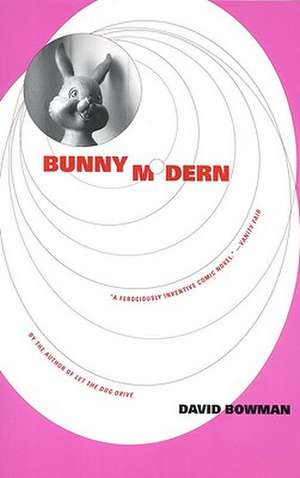 Bunny Modern: A Novel de David Bowman