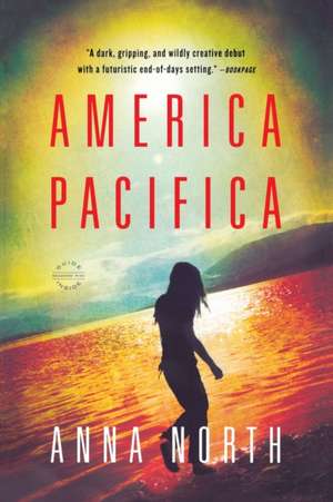 America Pacifica: A Novel de Anna North