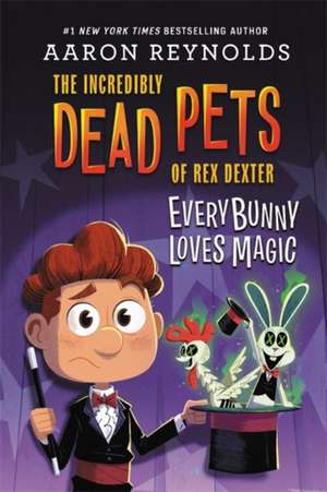 Everybunny Loves Magic de Aaron Reynolds