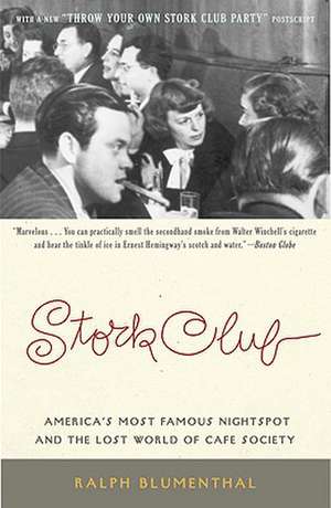 Stork Club: America's Most Famous Nightspot and the Lost World of Cafe Society de Ralph Blumenthal