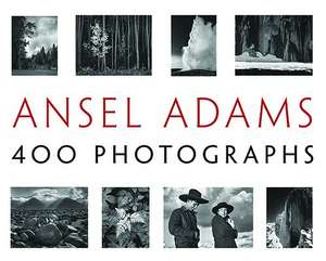 Ansel Adams: 400 Photographs de Ansel Adams