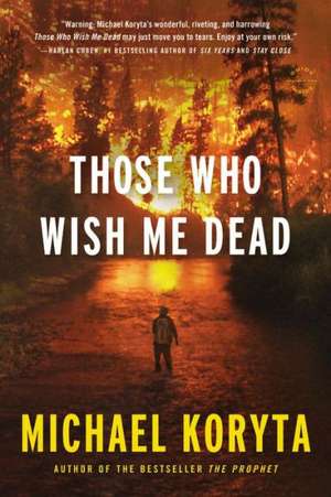 Those Who Wish Me Dead de Michael Koryta