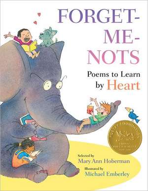 Forget-Me-Nots: Poems to Learn by Heart de Mary Ann Hoberman