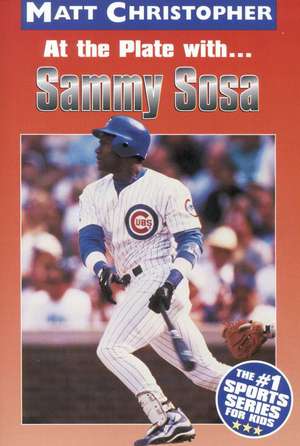 At the Plate with...Sammy Sosa de Matt Christopher