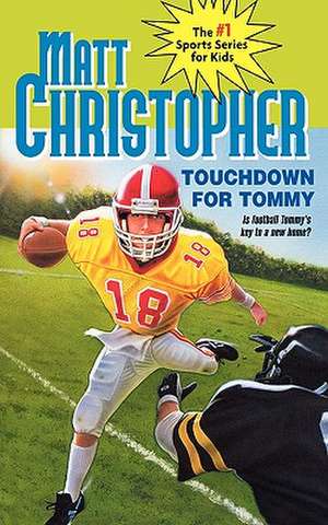 Touchdown for Tommy de Matt Christopher