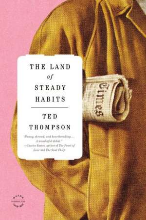 The Land of Steady Habits de Ted Thompson