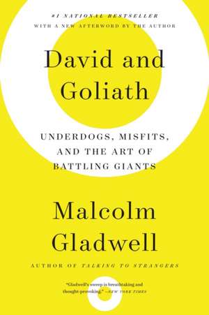 David and Goliath: Underdogs, Misfits, and the Art of Battling Giants de Malcolm Gladwell