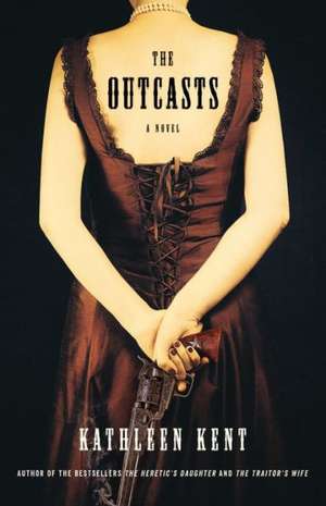The Outcasts: A Novel de Kathleen Kent