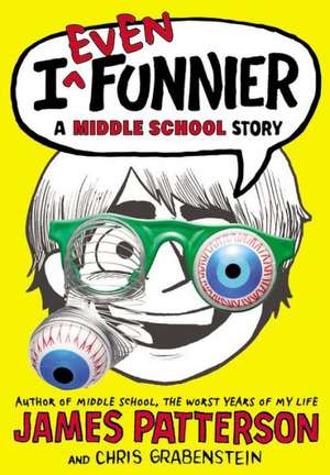 I Even Funnier: A Middle School Story de James Patterson