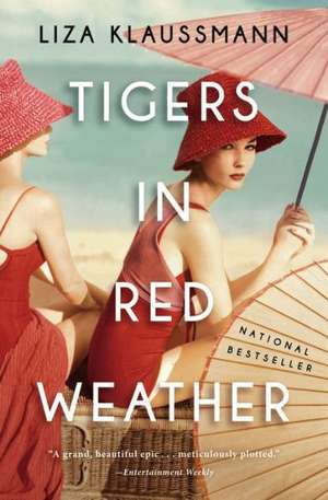 Tigers in Red Weather: A Novel de Liza Klaussmann