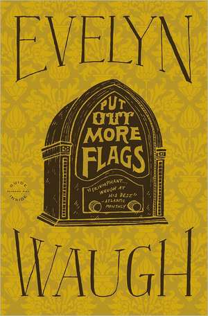 Put Out More Flags de Evelyn Waugh