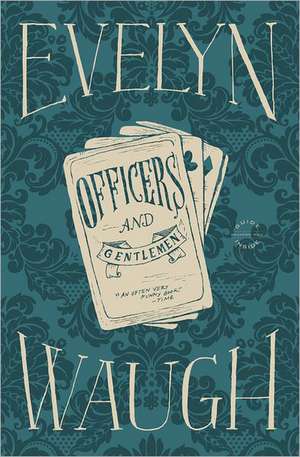 Officers and Gentlemen de Evelyn Waugh