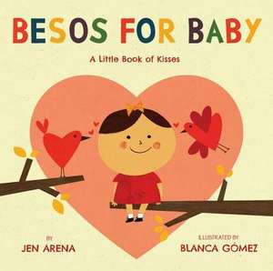 Besos for Baby: A Little Book of Kisses de Jen Arena