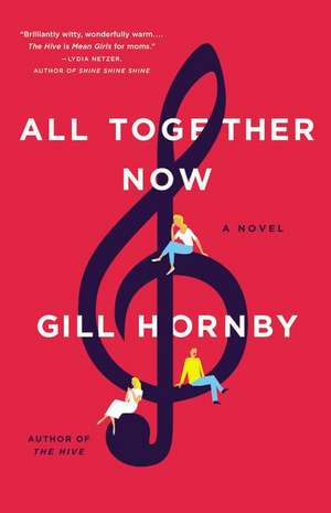All Together Now: A Novel de Gill Hornby