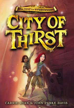 City of Thirst de Carrie Ryan