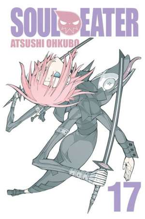 Soul Eater, Vol. 17 de Atsushi Ohkubo